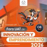 Organiza la UAT el Foro de Innovación y Emprendimiento 2026 para impulsar el talento universitario